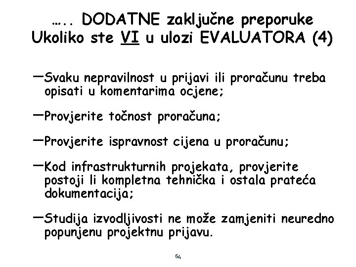 …. . DODATNE zaključne preporuke Ukoliko ste VI u ulozi EVALUATORA (4) – Svaku