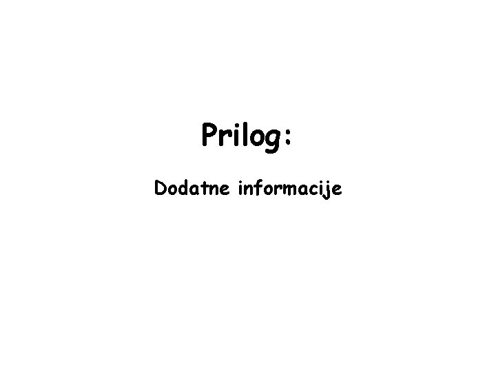 Prilog: Dodatne informacije 