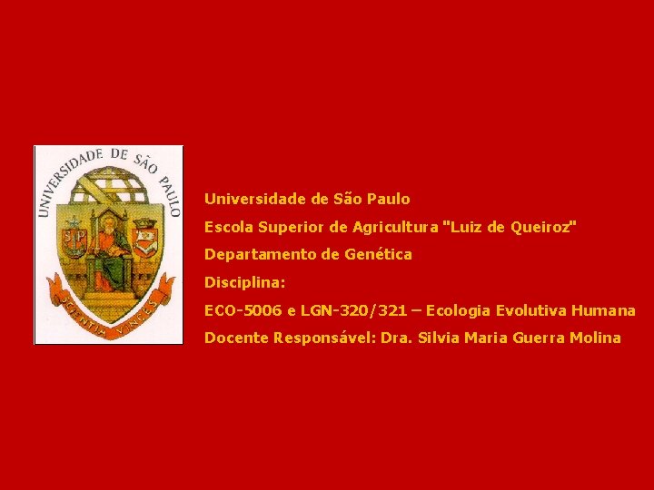 Universidade de São Paulo Escola Superior de Agricultura "Luiz de Queiroz" Departamento de Genética