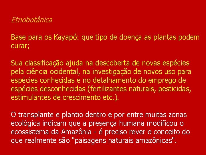 Etnobotânica Base para os Kayapó: que tipo de doença as plantas podem curar; Sua