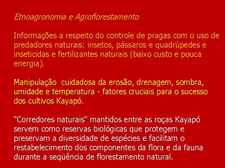 Etnoagronomia e Agroflorestamento Informações a respeito do controle de pragas com o uso de