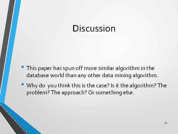 Discussion • This paper has spun off more similar algorithm in the database world