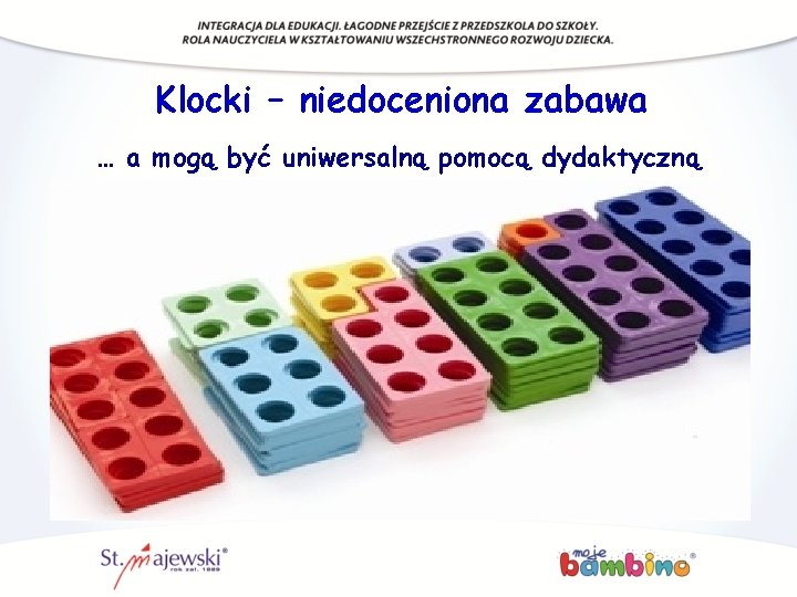 Klocki – niedoceniona zabawa … a mogą być uniwersalną pomocą dydaktyczną 