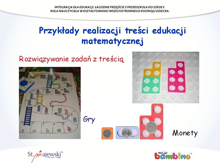 Przykłady realizacji treści edukacji matematycznej Rozwiązywanie zadań z treścią Gry Monety 