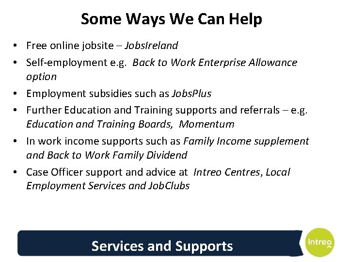 Some Ways We Can Help • Free online jobsite – Jobs. Ireland • Self-employment