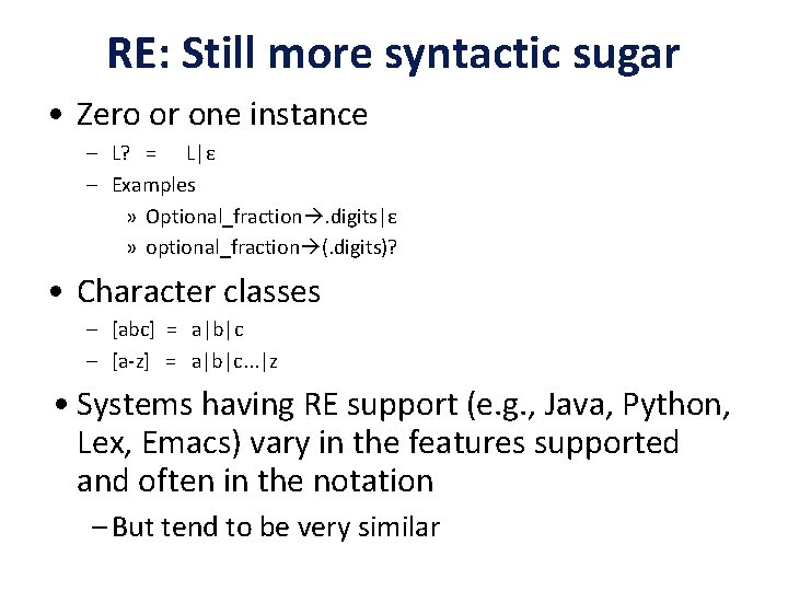 RE: Still more syntactic sugar • Zero or one instance – L? = L|ε