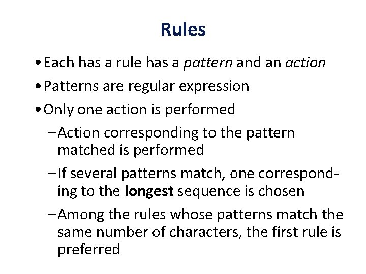 Rules • Each has a rule has a pattern and an action • Patterns