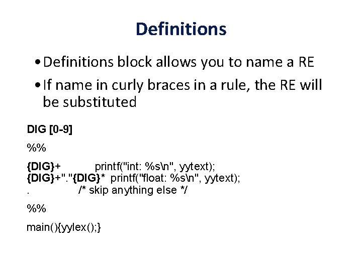 Definitions • Definitions block allows you to name a RE • If name in