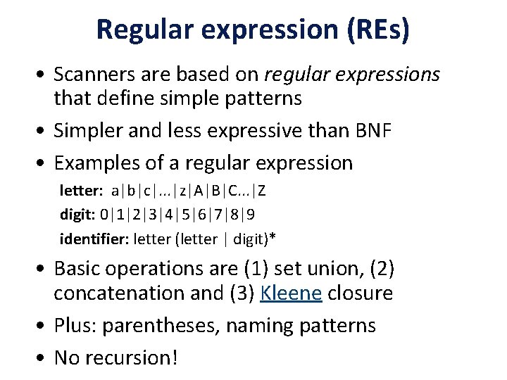 Regular expression (REs) • Scanners are based on regular expressions that define simple patterns