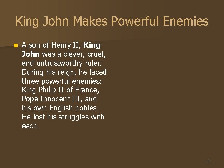 King John Makes Powerful Enemies n A son of Henry II, King John was