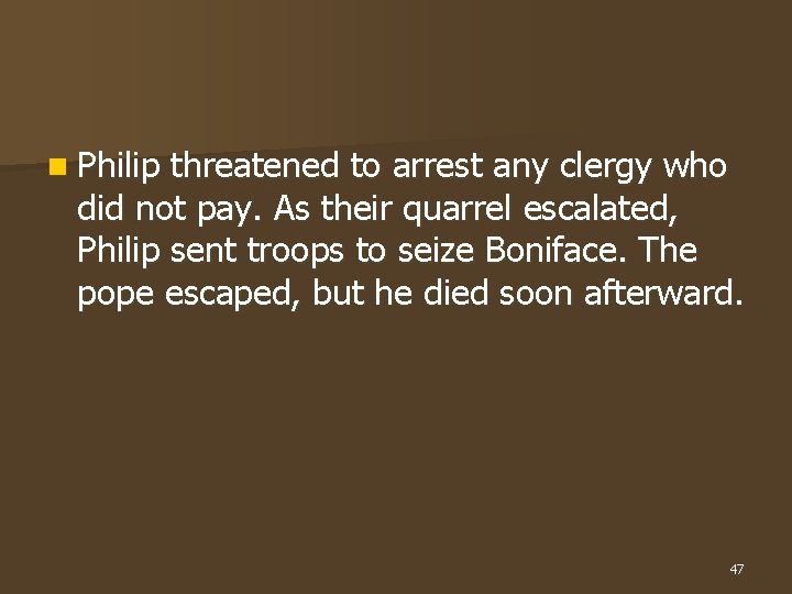 n Philip threatened to arrest any clergy who did not pay. As their quarrel