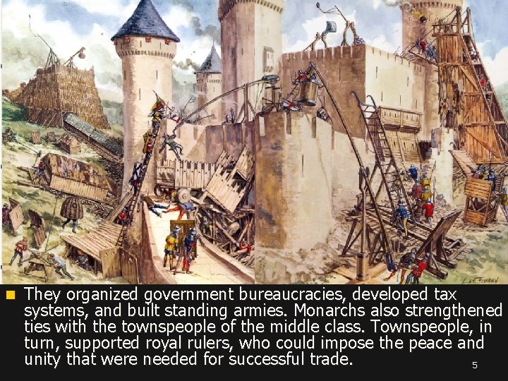 n They organized government bureaucracies, developed tax systems, and built standing armies. Monarchs also