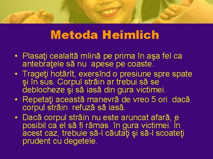 Metoda Heimlich • Plasaţi cealaltă mîină pe prima în aşa fel ca antebraţele să Metoda Heimlich • Plasaţi cealaltă mîină pe prima în aşa fel ca antebraţele să