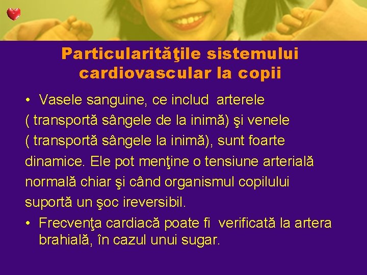 Particularităţile sistemului cardiovascular la copii • Vasele sanguine, ce includ arterele ( transportă sângele Particularităţile sistemului cardiovascular la copii • Vasele sanguine, ce includ arterele ( transportă sângele