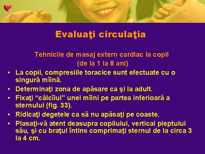 Evaluaţi circulaţia • • • Tehnicile de masaj extern cardiac la copil (de la Evaluaţi circulaţia • • • Tehnicile de masaj extern cardiac la copil (de la