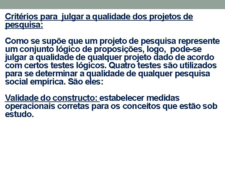 Critérios para julgar a qualidade dos projetos de pesquisa: Como se supõe que um