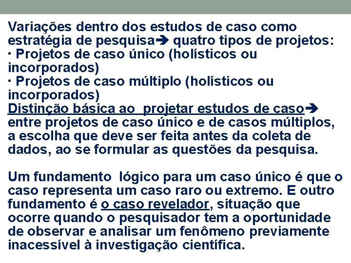 Variações dentro dos estudos de caso como estratégia de pesquisa quatro tipos de projetos: