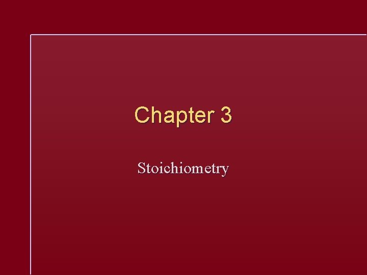 Chapter 3 Stoichiometry 