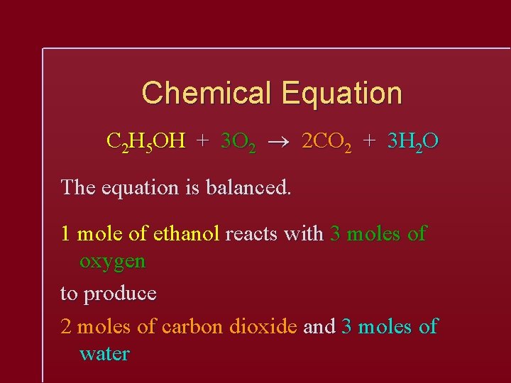 Chemical Equation C 2 H 5 OH + 3 O 2 2 CO 2