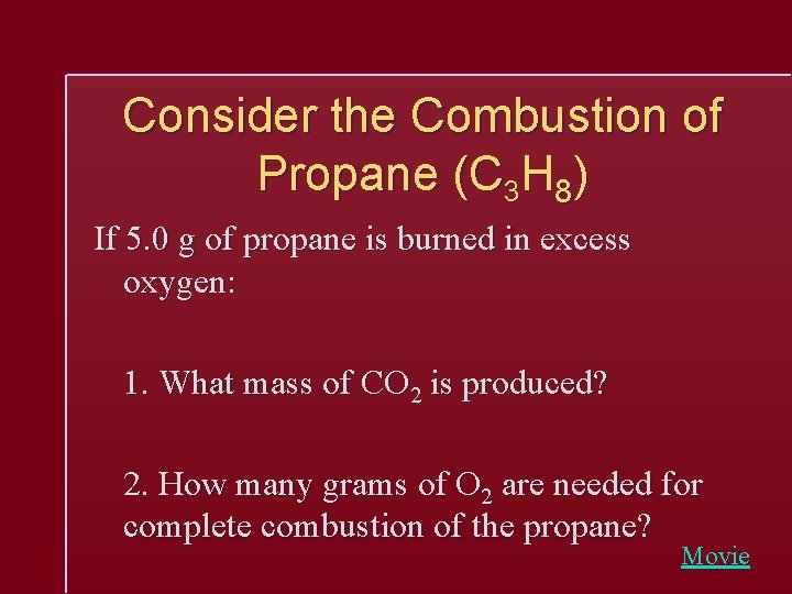 Consider the Combustion of Propane (C 3 H 8) If 5. 0 g of