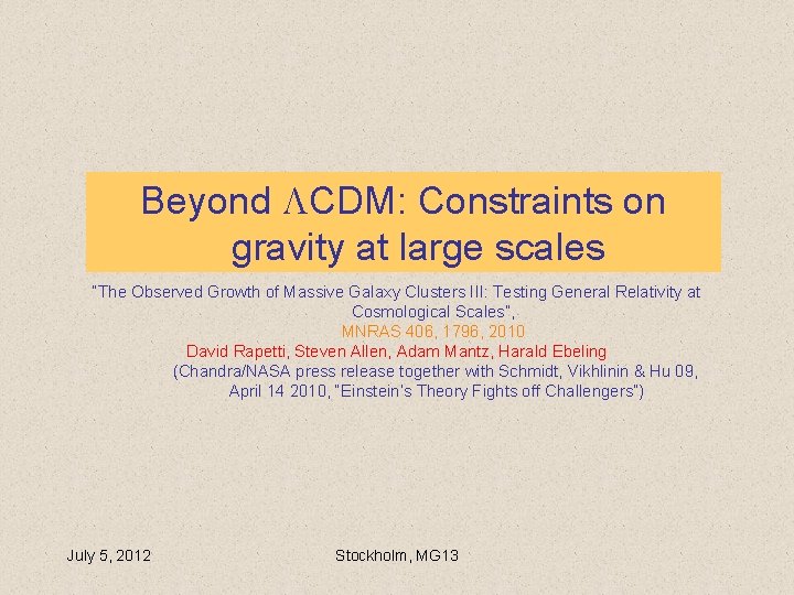 Beyond CDM: Constraints on gravity at large scales “The Observed Growth of Massive Galaxy Beyond CDM: Constraints on gravity at large scales “The Observed Growth of Massive Galaxy