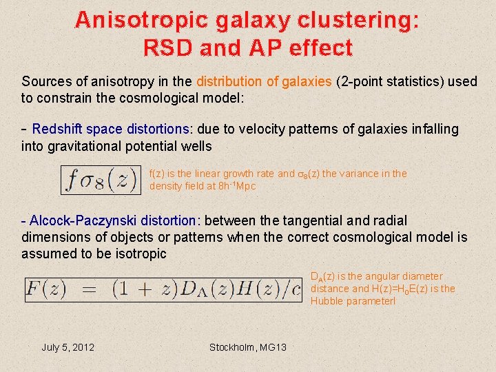 Anisotropic galaxy clustering: RSD and AP effect Sources of anisotropy in the distribution of Anisotropic galaxy clustering: RSD and AP effect Sources of anisotropy in the distribution of