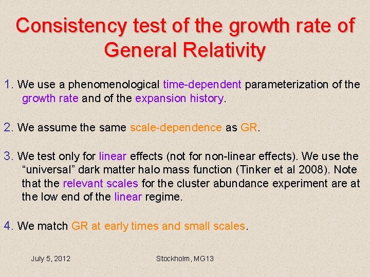 Consistency test of the growth rate of General Relativity 1. We use a phenomenological Consistency test of the growth rate of General Relativity 1. We use a phenomenological