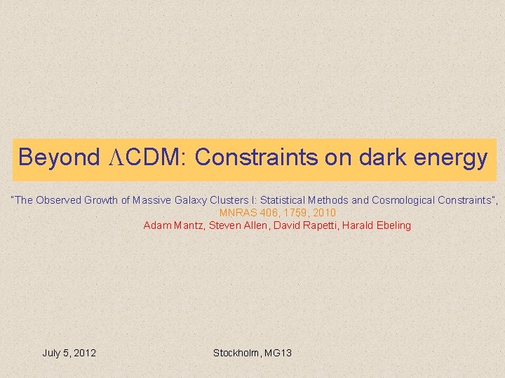 Beyond CDM: Constraints on dark energy “The Observed Growth of Massive Galaxy Clusters I: Beyond CDM: Constraints on dark energy “The Observed Growth of Massive Galaxy Clusters I: