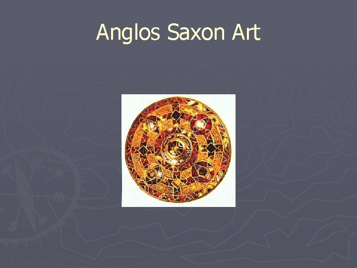 Anglos Saxon Art 