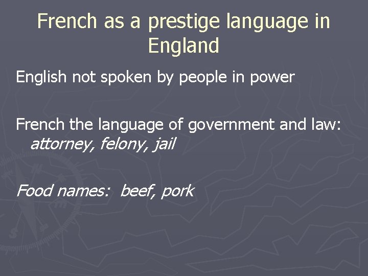 French as a prestige language in England English not spoken by people in power