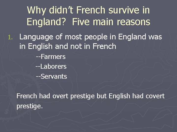 Why didn’t French survive in England? Five main reasons 1. Language of most people