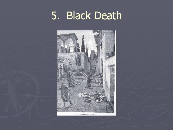 5. Black Death 