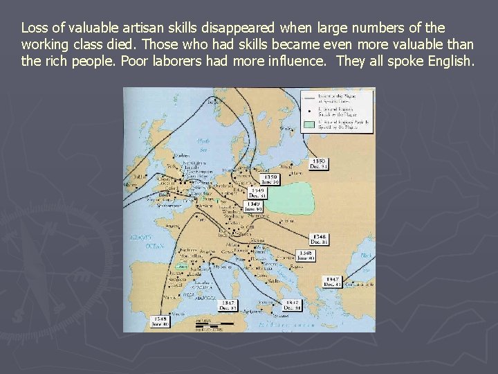 Loss of valuable artisan skills disappeared when large numbers of the working class died.
