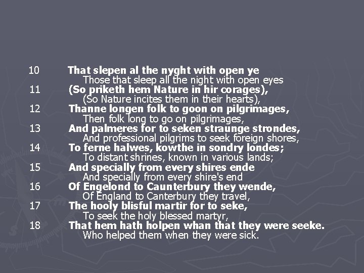  10 That slepen al the nyght with open ye Those that sleep all