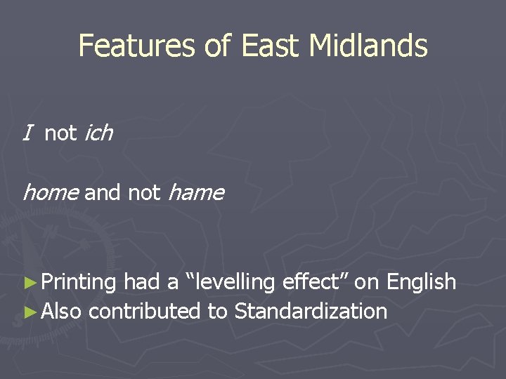 Features of East Midlands I not ich home and not hame ► Printing had