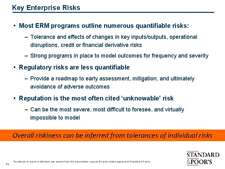 Key Enterprise Risks • Most ERM programs outline numerous quantifiable risks: – Tolerance and