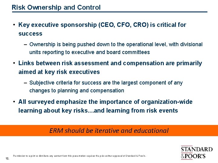 Risk Ownership and Control • Key executive sponsorship (CEO, CFO, CRO) is critical for