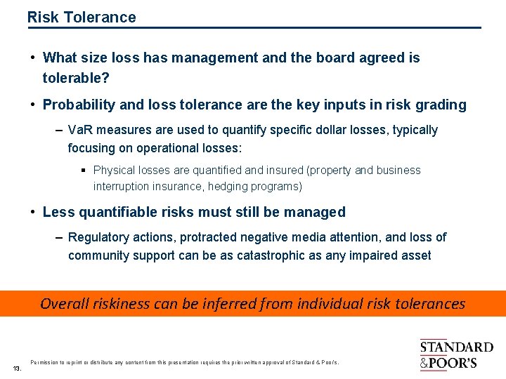 Risk Tolerance • What size loss has management and the board agreed is tolerable?