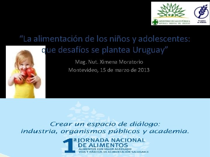“La alimentación de los niños y adolescentes: que desafíos se plantea Uruguay” Mag. Nut.