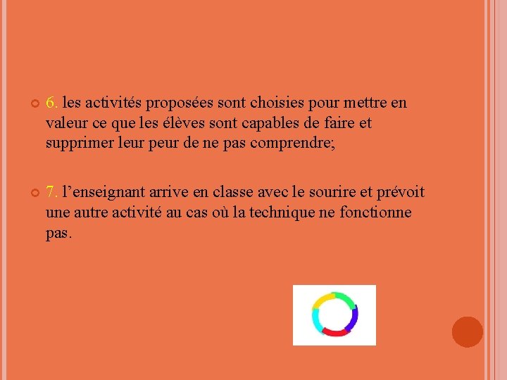  6. les activités proposées sont choisies pour mettre en valeur ce que les