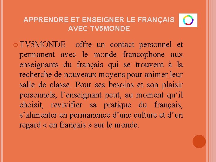 APPRENDRE ET ENSEIGNER LE FRANÇAIS AVEC TV 5 MONDE offre un contact personnel et