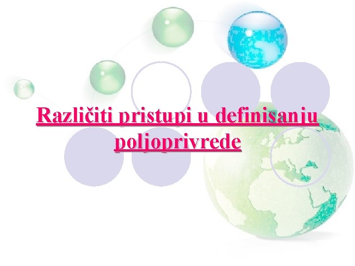 Različiti pristupi u definisanju poljoprivrede 