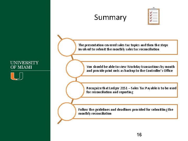 Summary The presentation covered sales tax topics and then the steps involved to submit