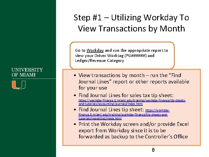 Step #1 – Utilizing Workday To View Transactions by Month Go to Workday and