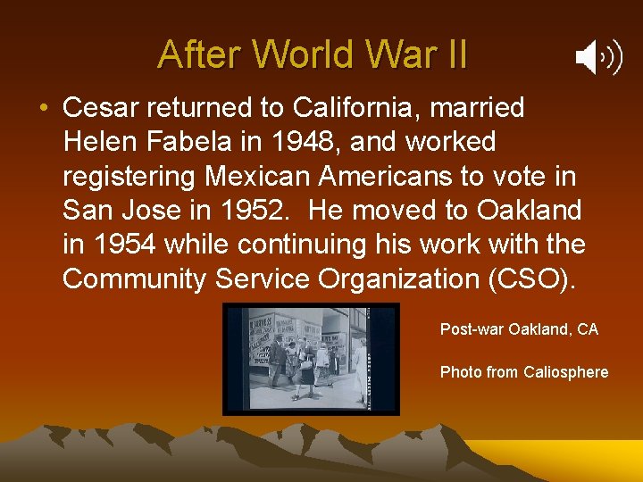 After World War II • Cesar returned to California, married Helen Fabela in 1948,