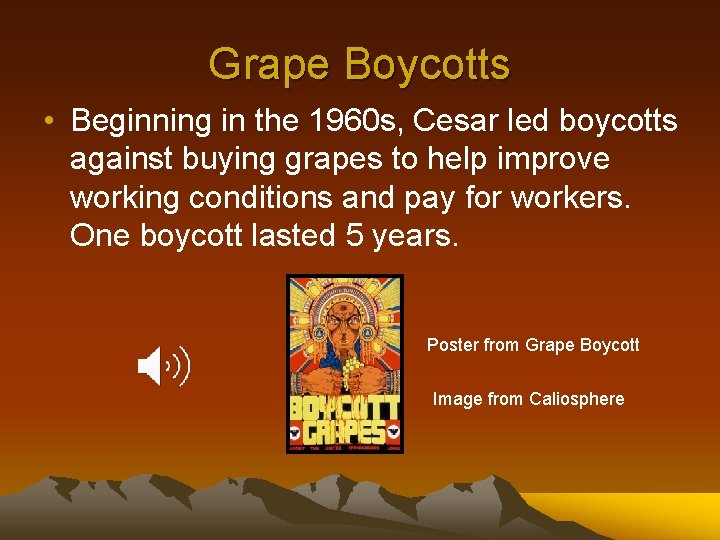 Grape Boycotts • Beginning in the 1960 s, Cesar led boycotts against buying grapes