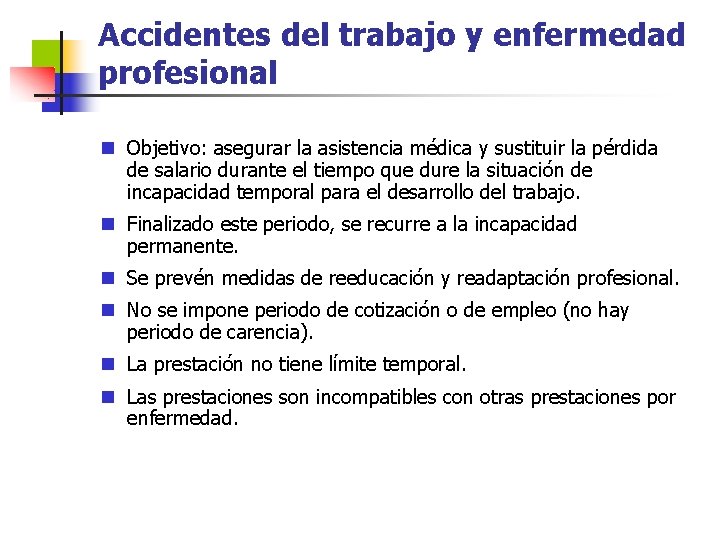 Accidentes del trabajo y enfermedad profesional n Objetivo: asegurar la asistencia médica y sustituir