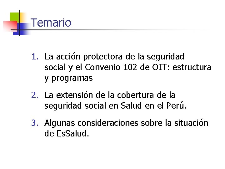 Temario 1. La acción protectora de la seguridad social y el Convenio 102 de