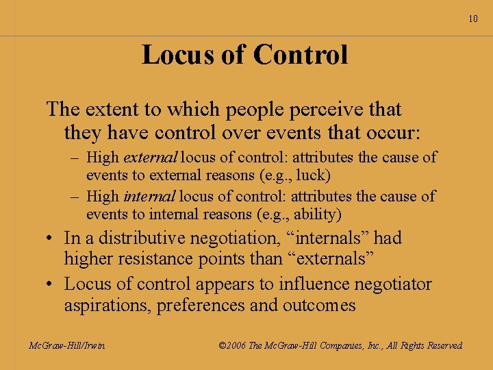 10 Locus of Control The extent to which people perceive that they have control