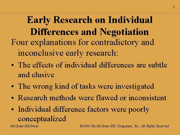 2 Early Research on Individual Differences and Negotiation Four explanations for contradictory and inconclusive